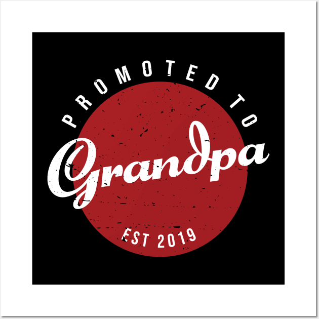 EST 2019 Best Grandpa Shirt, Mens Funny Shirt, Tee For Dad, Fathers Day Gift, Promoted To Grandpa, New Year Gramps Shirt Wall Art by Terrybogard97